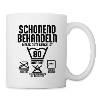 SCHONEND BEHANDELN 80 JAHRE ALT 80. GEBURTSTAG - Tasse - Weiß - Rechts