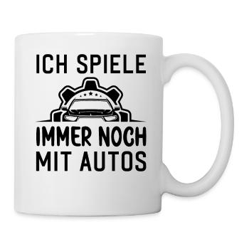 Ich spiele immer noch mit Autos KFZ Auto Sprüche - Tasse - Weiß - Rechts