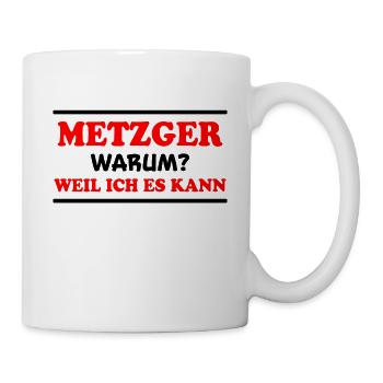 Metzger Spruch Fleischer Lustiges Metzger Geschenk - Tasse - Weiß - Rechts