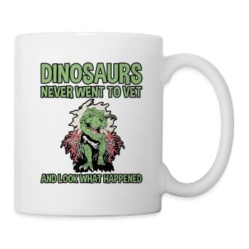 Dinosaurs Never Went To Vet, Look What Happened 2 - Mug - white - Right
