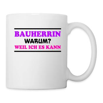 Bauherrin Spruch Bauherr Lustig Bauherrin Geschenk - Tasse - Weiß - Rechts