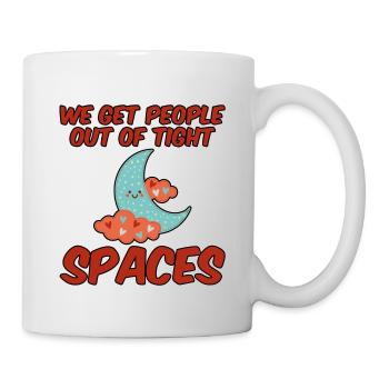 We Get People Out Of Tight Spaces 4 - Mug - white - Right