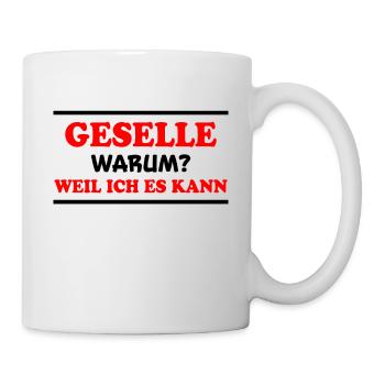 Geselle Spruch Lustiges Gesellenprüfung Geschenk - Tasse - Weiß - Rechts