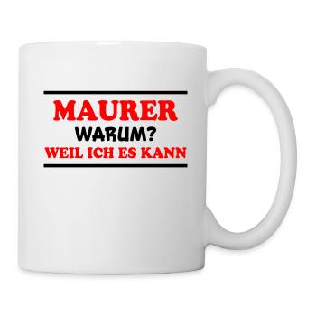 Maurer Spruch Baustelle Lustiges Maurer Geschenk - Tasse - Weiß - Rechts