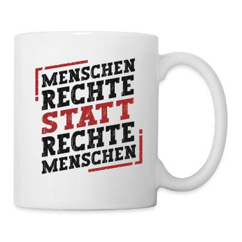 Menschenrechte Statt Rechte Menschen - Tasse - Weiß - Rechts