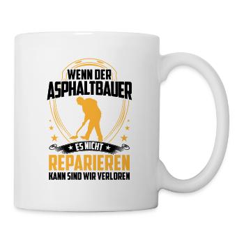 Asphalt builders don't repair road builders - Mug - white - Right