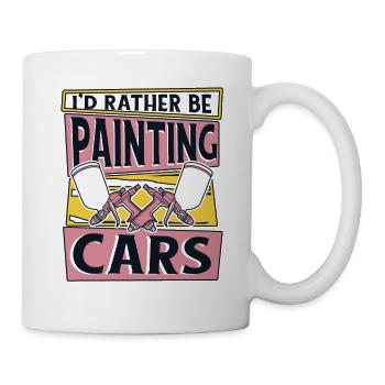 I'd Rather Be Painting Cars Car Spray Automotive - Mug - white - Right