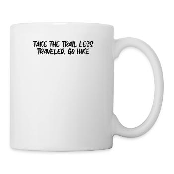 Hiking - Take the trail less traveled, go hike - Mug - white - Right