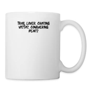 Hiking - Trail lover, chasing vistas, conquering - Mug - white - Right