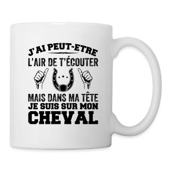 Je Suis à Cheval - Cadeau Humour Cheval équitation - Mug blanc - blanc - Droite