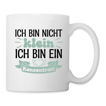 I'm not small, I'm a concentrate! - Mug - white - Right