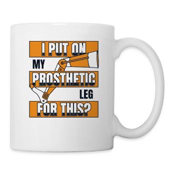 J’ai mis ma jambe prothétique pour cette jambe d’utilisateur - Mug blanc - blanc - Droite