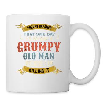 I Never Dreamed That I'd Become A Grumpy Old Man - Mug - white - Right