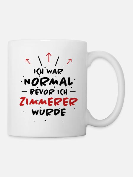 Zimmerer Spruch Zimmermann Witz Zimmerer Geschenk - Tasse - Weiß