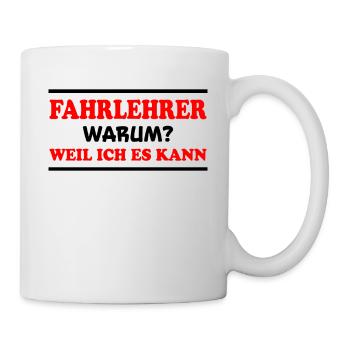Fahrlehrer Spruch Lustige Fahrschullehrer Geschenk - Tasse - Weiß - Rechts