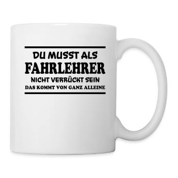 Fahrlehrer Spruch Lustige Fahrschullehrer Geschenk - Tasse - Weiß - Rechts
