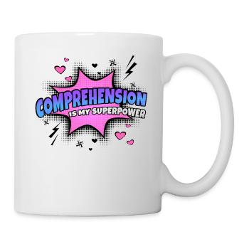 Verständnis Ist Meine Superkraft Eigenschaft - Tasse - Weiß - Rechts