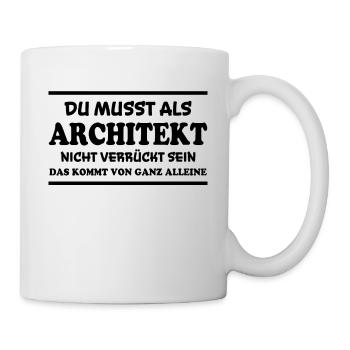 Architekt Spruch Architektur Architekt Geschenk - Tasse - Weiß - Rechts