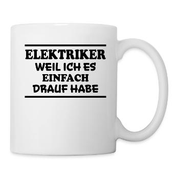 Elektriker Spruch Job Lustiges Elektriker Geschenk - Tasse - Weiß - Rechts