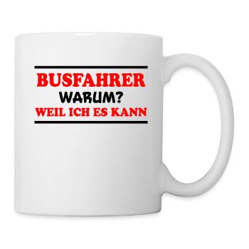 Busfahrer Spruch Beruf Lustiges Busfahrer Geschenk - Tasse - Weiß - Rechts