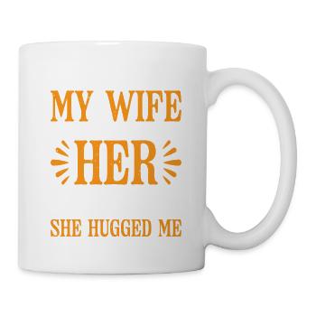 I Told My Wife She Should Embrace Her Mistakes 22 - Tasse - Weiß - Rechts