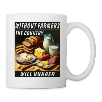 WITHOUT FARMERS THE COUNTRY WILL HUNGER - Mug - white - Right