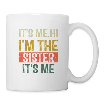 It's Me Hi I'm The Sister It's Me Vintage Funny - Mug - white - Right