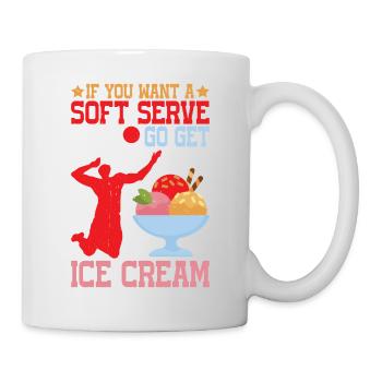 Si vous voulez une portion molle, allez chercher de la crème glacée 4 - Mug blanc - blanc - Droite