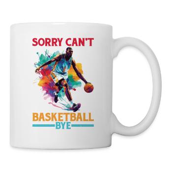 Sorry Can't Basketball Bye 6 - Tasse - Weiß - Rechts