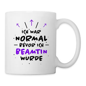 Beamtin Spruch Verbeamtung Büro Beamtin Geschenk - Tasse - Weiß - Rechts