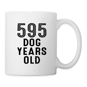 595 Dog Years Old 85. Geburtstag - Tasse - Weiß - Rechts