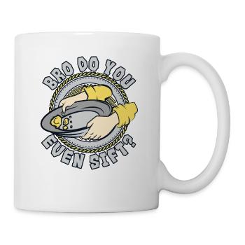 Bro est-ce que tu tamises, même l’or du mineur de prospection - Mug blanc - blanc - Droite
