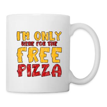 I'm Only Here For The Free Pizza 3 - Tasse - Weiß - Rechts