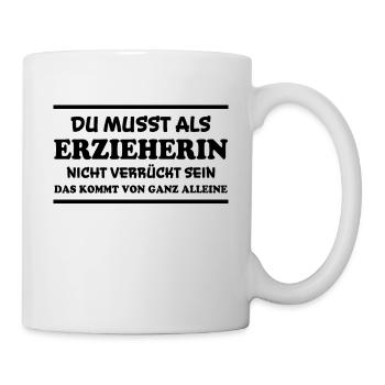 Erzieherin Spruch Job Lustiges Erzieherin Geschenk - Tasse - Weiß - Rechts