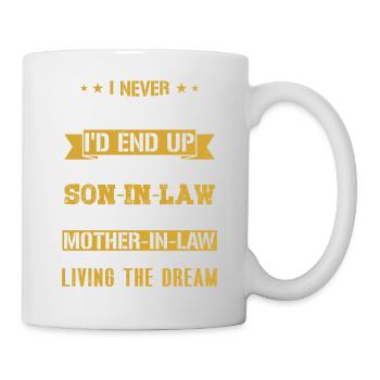 I Never Dreamed I'd End Up Being a Son in Law Gift - Tasse - Weiß - Rechts
