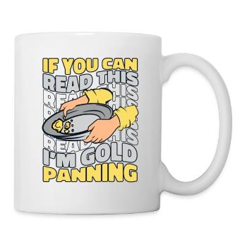 Si vous pouvez lire ceci, je suis orpaillant mineur d’or - Mug blanc - blanc - Droite