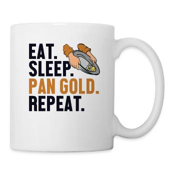 Eat Sleep Pan Gold Wiederholung Schürfen von Miner Gold - Tasse - Weiß - Rechts