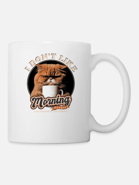Ich mag keine Morgenmenschen und Morgen Und - Tasse - Weiß