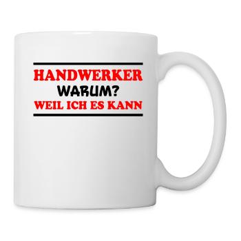 Handwerker Spruch Heimwerker Handwerker Geschenk - Tasse - Weiß - Rechts