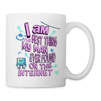 Ich bin das Beste, was mein Mann je gefunden hat - Tasse - Weiß - Rechts