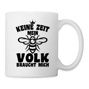 Keine Zeit Mein Volk Braucht Mich - Tasse - Weiß - Rechts
