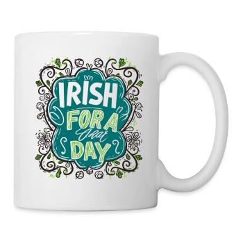 Irish For A Day Shamrock Kleeblatt Funny - Mug - white - Right