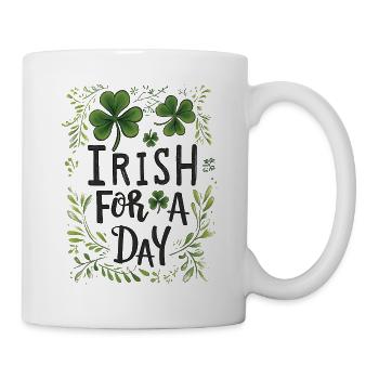 Irish For A Day Kleeblatt Shamrock Funny - Mug - white - Right