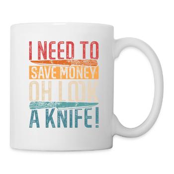 I Need To Save Money Oh Look, A Knife! Knife Colle - Mug - white - Right