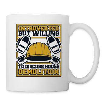 Introvertiert, aber bereit, über das Haus zu diskutieren - Tasse - Weiß - Rechts