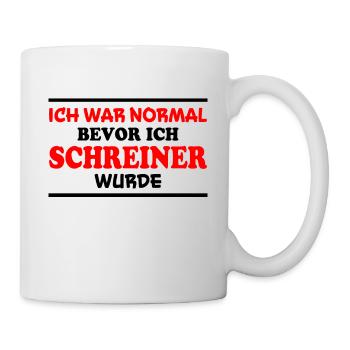 Schreiner Spruch Beruf Lustiges Schreiner Geschenk - Tasse - Weiß - Rechts