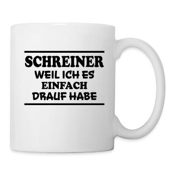 Schreiner Spruch Beruf Lustiges Schreiner Geschenk - Tasse - Weiß - Rechts