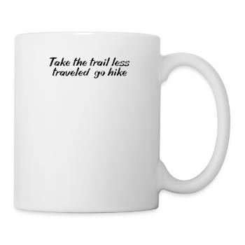 Hiking - Take the trail less traveled, go hike - Mug - white - Right