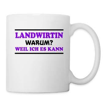 Landwirtin Spruch Fun Lustiges Landwirtin Geschenk - Tasse - Weiß - Rechts