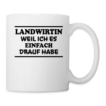Landwirtin Spruch Fun Lustiges Landwirtin Geschenk - Tasse - Weiß - Rechts